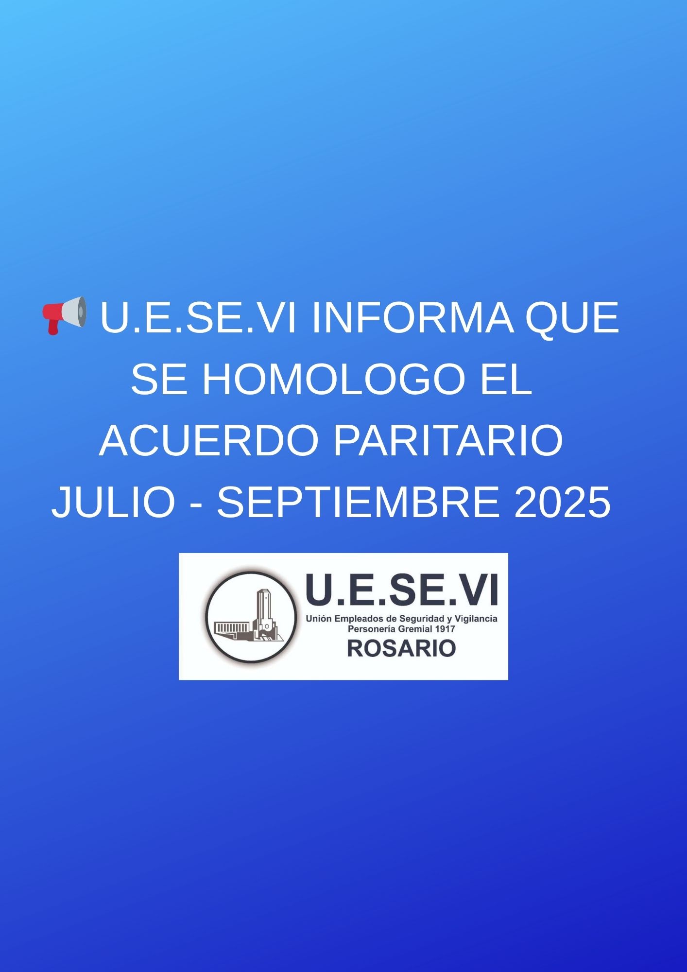 U.E.SE.VI INFORMA QUE SE HOMOLOGO EL  ACUERDO PARITARIO JULIO - SEPTIEMBRE 2025